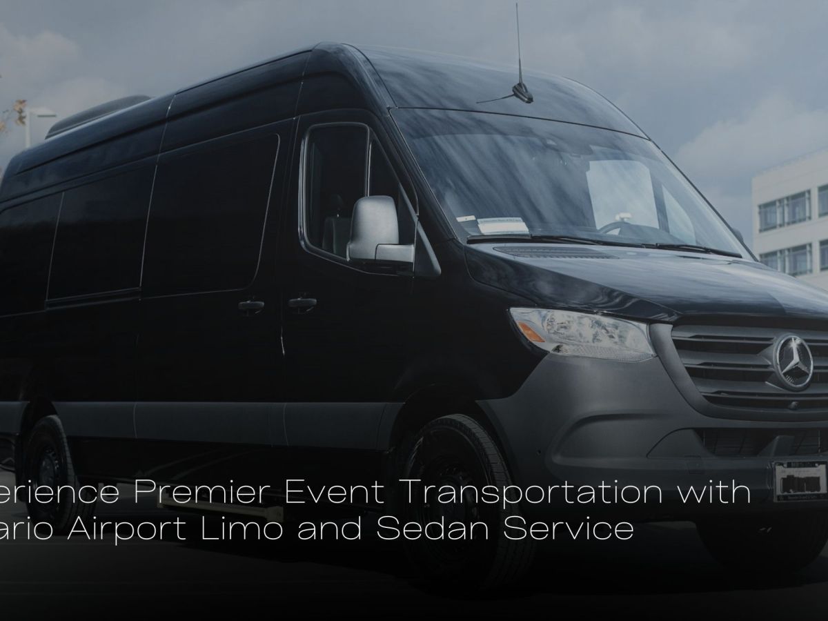Experience Premier Event Transportation with Ontario Airport Limo and Sedan Service